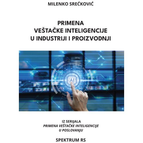 SpektrumRS Milenko Srećković - Primena ve&amp;scaron;tačke inteligencije u industriji i proizvodnji Slike