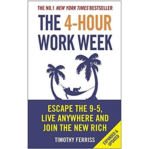 The Book Service Limited Timothy Ferris - The 4-Hour Work Week: Escape The 9-5, Live Anywhere And Join The New Rich Cene
