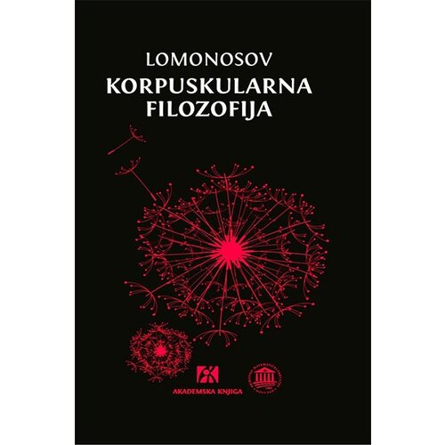Akademska Knjiga Mihail Lomonosov - Korpuskularna filozofija Cene