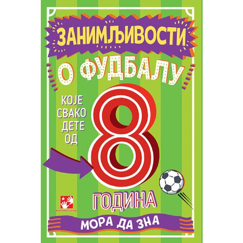  Zanimljivosti o fudbalu koje svako dete od 8 godina mora da zna Slike