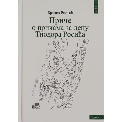Prima Branko Ristić - Priče o pričama za decu Tiodora Rosića Cene