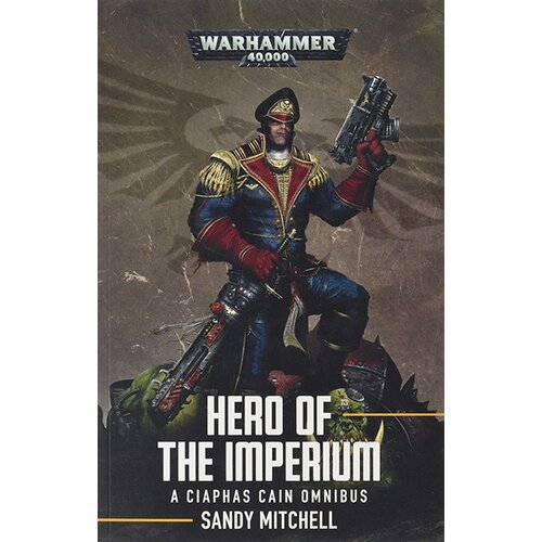BLACK LIBRARY Sandy Mitchell - Ciaphas Cain: Hero Of The Imperium Slike