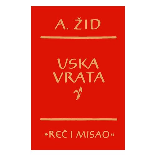 Rad Andre Žid
 - Uska vrata Cene