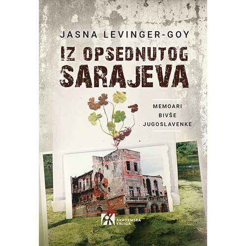 Akademska Knjiga Jasna Levinger-Goy - Iz opsednutog Sarajeva: Memoari biv&amp;scaron;e Jugoslavenke Slike