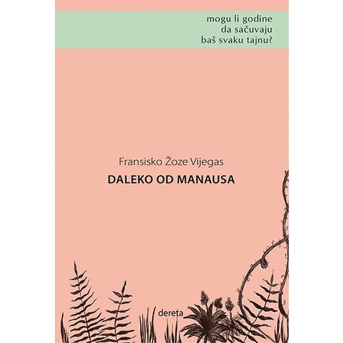 Dereta Fransisko Žoze Vijegas - Daleko od Manausa Slike