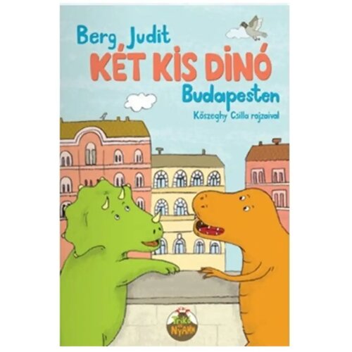 Pagony dva mala dinosaura u budimpešti - slikovnica Cene