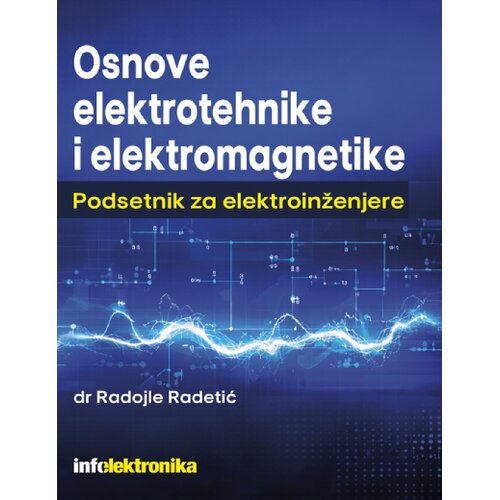 Agencija EHO Radojle Radetić - Osnove elektrotehnike i elektromagnetike: Podsetnik za elektroinženjere Cene