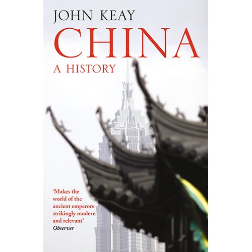 Harper Collins Publishers Ltd John Keay - China: A History Cene