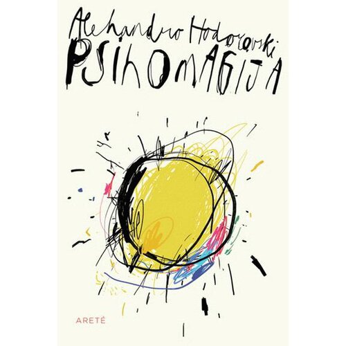 Arete Alehandro Hodorovski - Psihomagija Cene
