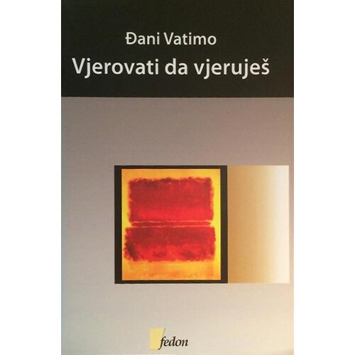 Fedon Đani Vatimo - Vjerovati da vjeruješ Cene