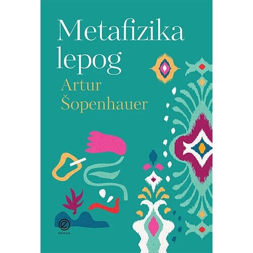 Edicija Artur Šopenhauer - Metafizika lepog Cene