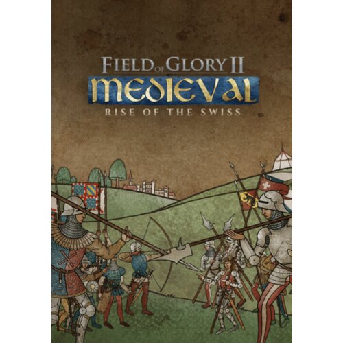 Steam Field of Glory II: Medieval - Rise of the Swiss (DLC) (PC) Key GLOBAL Cene
