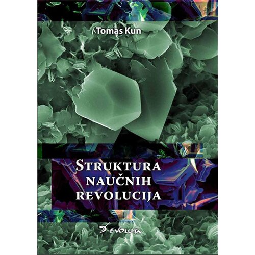 Evoluta Tomas Kun - Struktura naučnih revolucija Slike