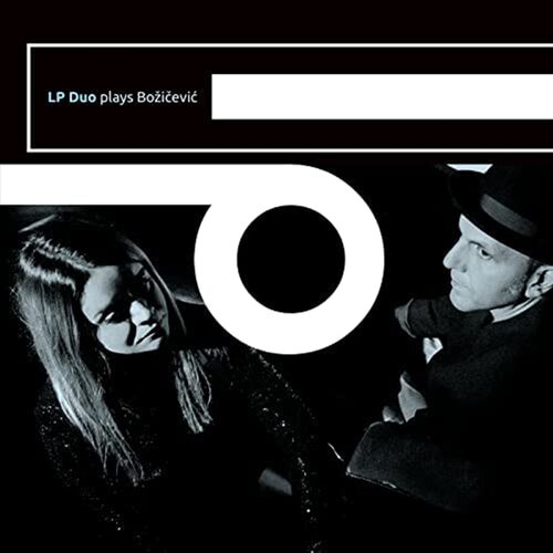 Lp Duo, Ivan Bozicevic - Duo plays Bozicevic Cene