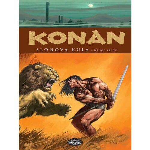 Darkwood Grupa autora - Konan 3: Slonova kula i druge priče Cene