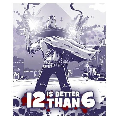 12 is Better Than 6 Steam Key GLOBAL Cene