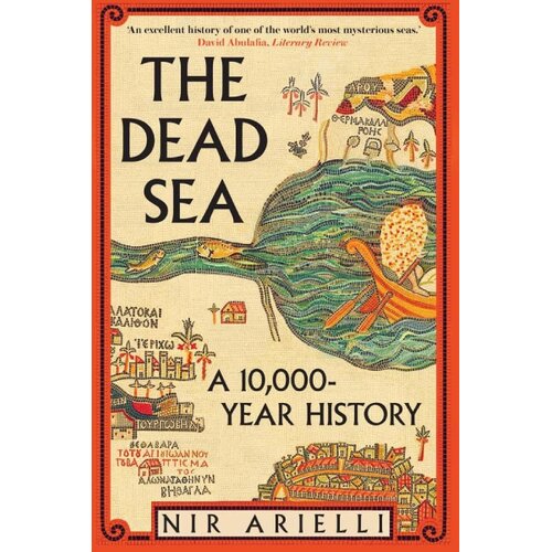 John Wiley &amp;amp; Sons Limited Nir Arielli - The Dead Sea: A 10,000 - Year History Slike