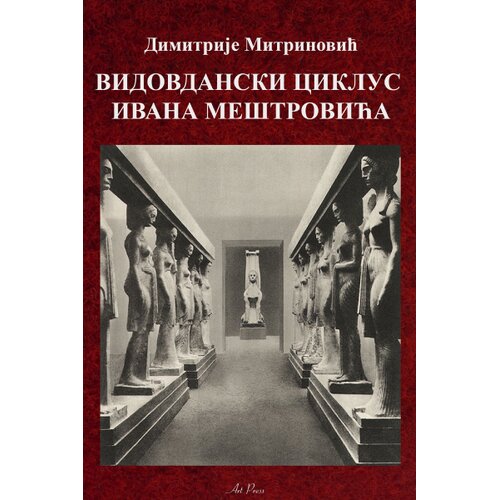 Art Press Dimitrije Mitrinović - Vidovdanski ciklus Ivana Me&scaron;trovića Cene