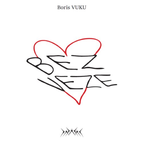 B. Vukušić Boris Vuku - Bez veze Cene