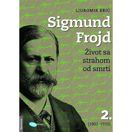 Arhipelag Ljubomir Erić - Sigmund Frojd 2: Život sa strahom od smrti (1902-1920) Cene