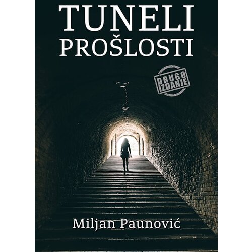 Nova Artija Miljan Paunović - Tuneli pro&scaron;losti Cene