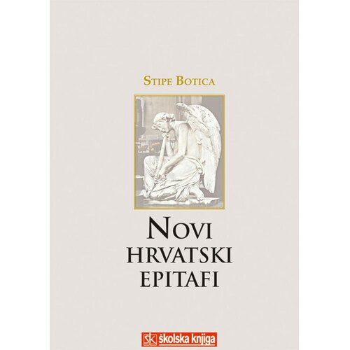 &amp;Scaron;kolska knjiga NOVI HRVATSKI EPITAFI - Stipe Botica Slike