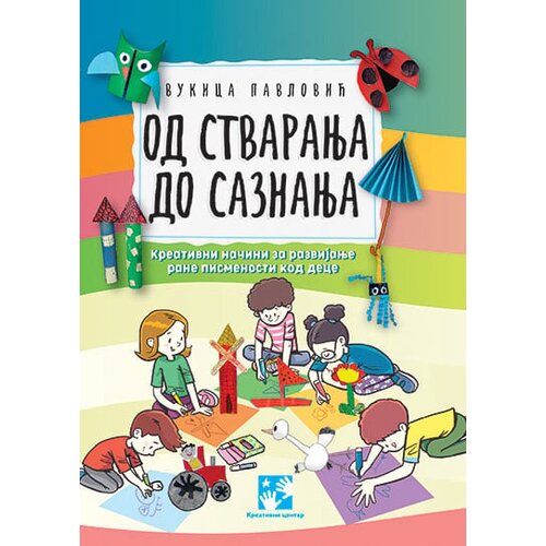 Kreativni Centar Vukica Pavlović - Od stvaranja do saznanja: kreativni način za razvijanje rane pismenosti kod dece Cene