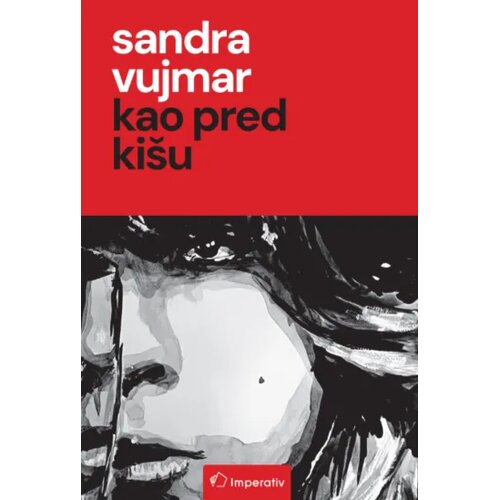 Imperativ izdava&amp;scaron;tvo Sandra Vujmar - Kao pred ki&amp;scaron;u Slike