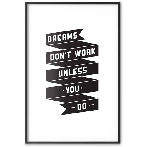  Plakat - Dreams Don\'t Work Unless You Do 60x90 Crni okvir s margom Cijene