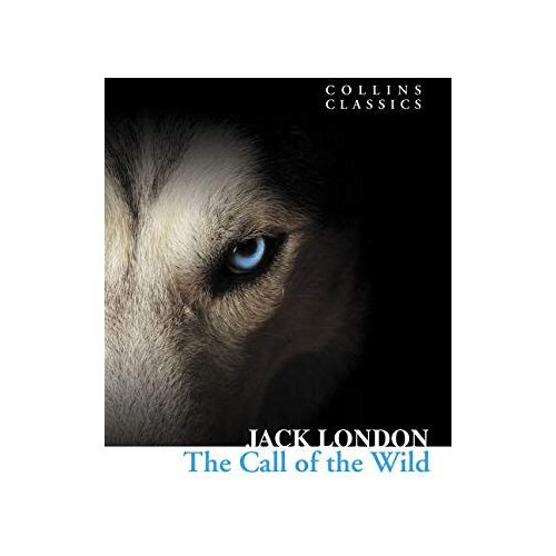 Harper Collins Publishers Ltd Jack London - The Call of the Wild (Collins Classics) Slike
