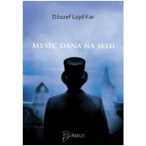 Hoplit Džozef Lojd Kar
 - Mesec dana na selu Cene