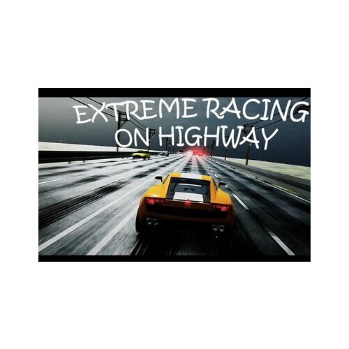  extreme racing on highway (pc) steam key global Cene