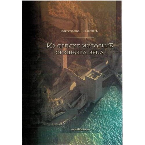 Equilibrium Mihailo J. Dinić - Iz srpske istorije srednjega veka Cene