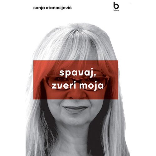 Blum izdavaštvo Sonja Atanasijević - Spavaj, zveri moja Slike