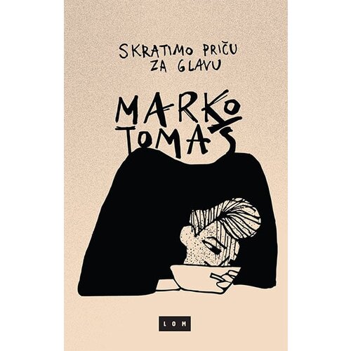 LOM Marko Toma&amp;scaron; - Skratimo priču za glavu Slike
