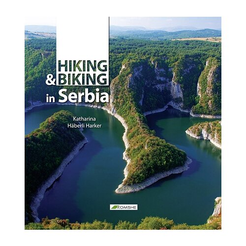 Komshe Katharina Haberli Harker - Hiking & Biking in Serbia Cene
