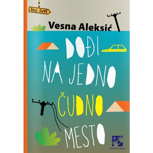 Kreativni Centar Vesna Aleksić - Dođi na jedno čudno mesto Slike