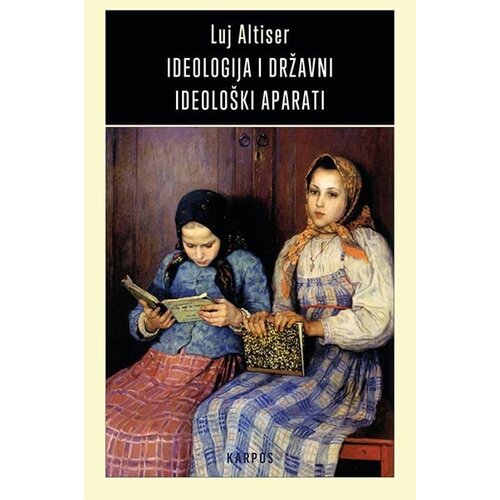 Karpos Luj Altiser
 - Ideologija i državni ideološki aparati - drugo i dopunjeno izdanje Slike