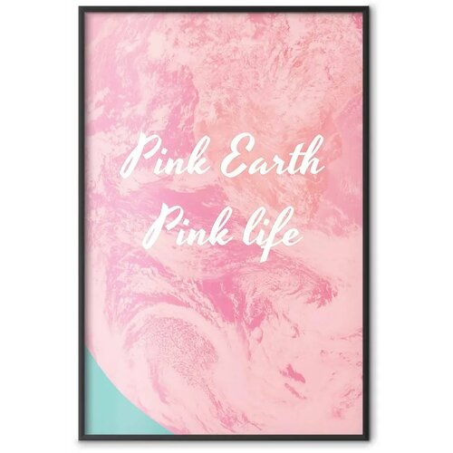  Plakat - Pink Earth Pink Life 60x90 Crni okvir Slike
