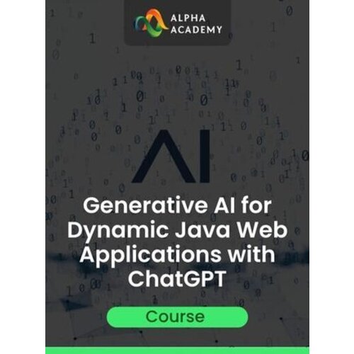 Alpha Academy Generative AI for Dynamic Java Web Applications with ChatGPT (PC / Mobile) Key GLOBAL Cene