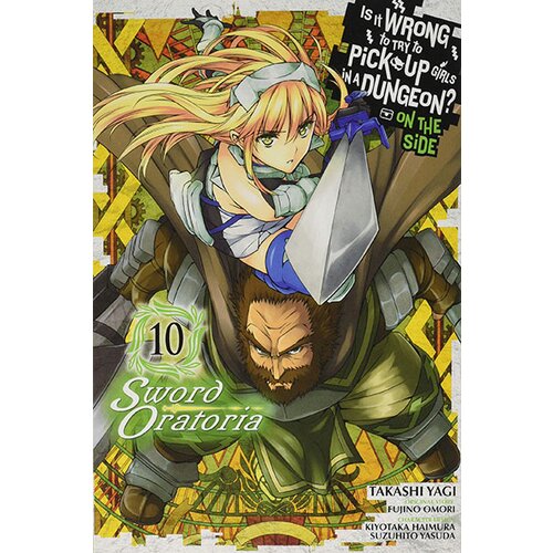 Diamond Comic Distributors Fujino Omori, Takashi Yagi, Kiyotaka Haimura, Suzuhito Yasuda - Is It Wrong to Try to Pick Up Girls in a Dungeon? Sword Oratoria, Vol. 10 Slike