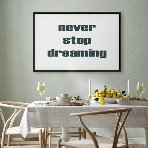  Slika - Never Stop Dreaming (1 Part) Wide 120x80 U crnom drvenom okviru Slike
