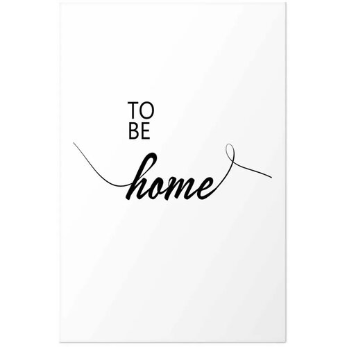  Plakat - To Be Home 60x90 Bez okvira s margom Cene