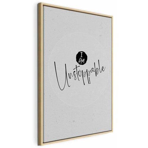  Slika - I Am Unstoppable (1 Part) Vertical 40x60 U prirodnom drvenom okviru Cijene