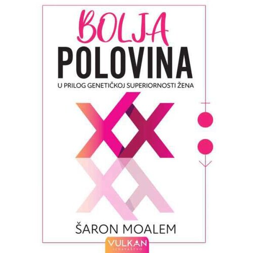 Vulkan Izdavaštvo Šaron Moalem
 - Bolja polovina: U prilog genetičkoj superiornosti žena Cene