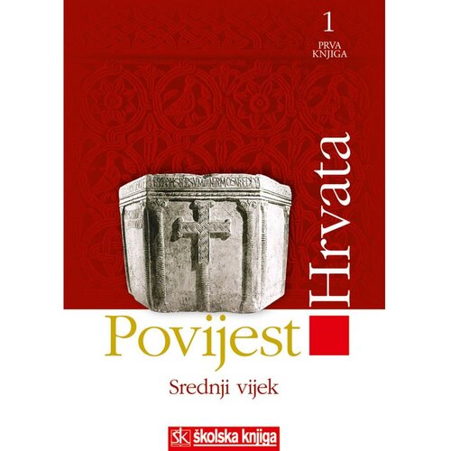&amp;Scaron;kolska knjiga POVIJEST HRVATA - PRVA KNJIGA - SREDNJI VIJEK - Skupina autora Slike