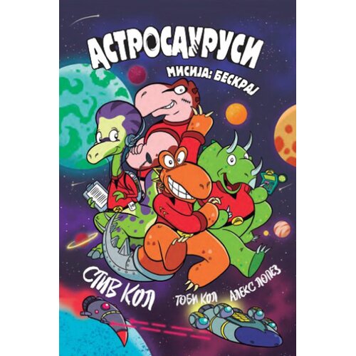 Propolis Books Stiv Kol, Tobi Kol - Astrosaurusi - Misija Beskraj Slike