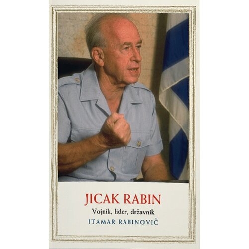 Makart Itamar Rabinovič - Jicak Rabin: vojnik, lider, državnik Cene