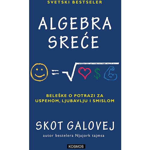 Kosmos izdavaštvo (Nova knjiga) Skot Galovej - Algebra sreće Cene