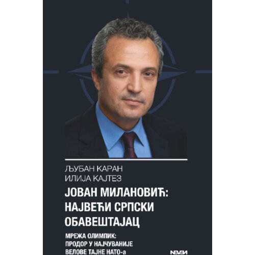 Neven Ljuban Karan, Ilija Kajtez - Jovan Milanović: Najveći srpski obave&amp;scaron;tajac Slike
